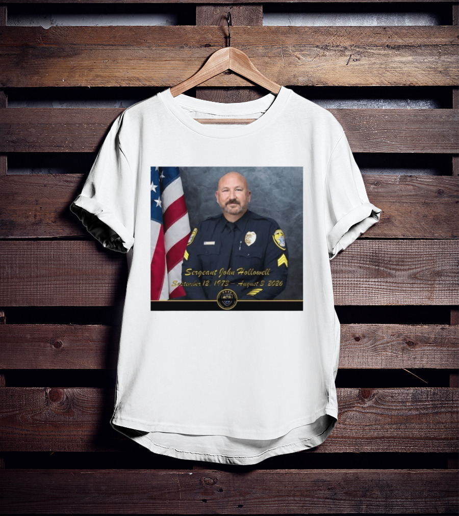Sergeant John Hollowell September 12 1973 August 3 2026 Memorial USA Flag Police T-Shirt