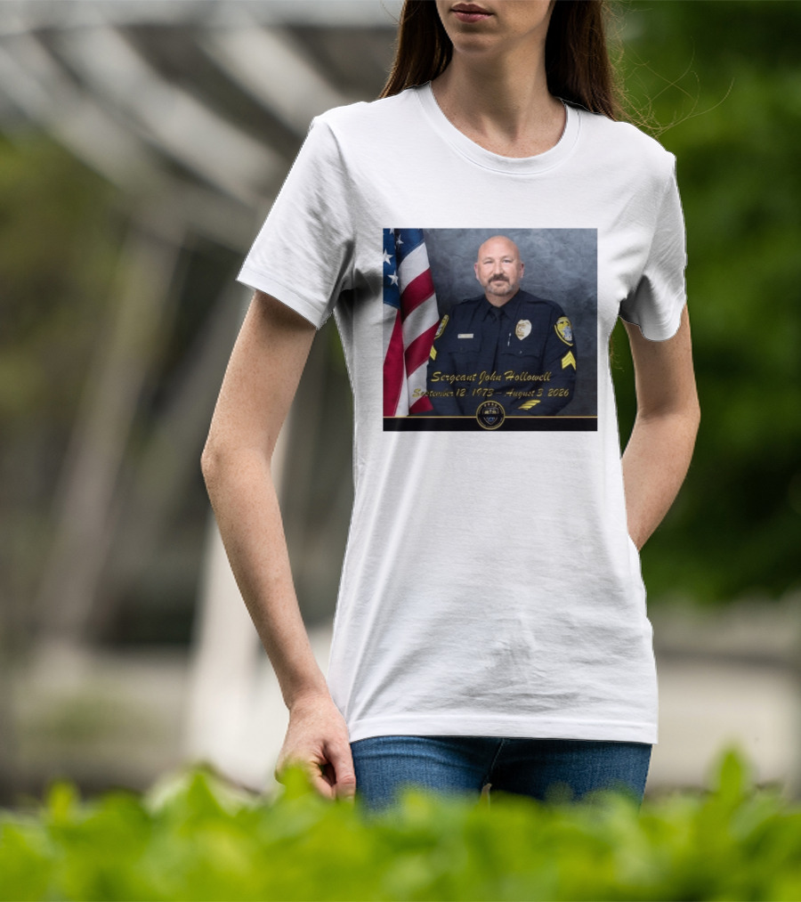Sergeant John Hollowell September 12 1973 August 3 2026 Memorial USA Flag Police T-Shirt