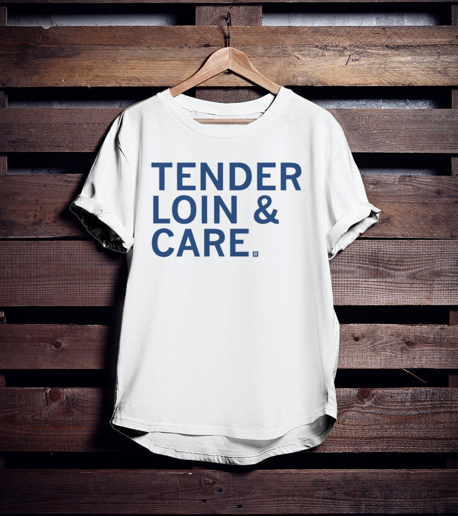Tender Loin And Care Food Pun T-Shirt