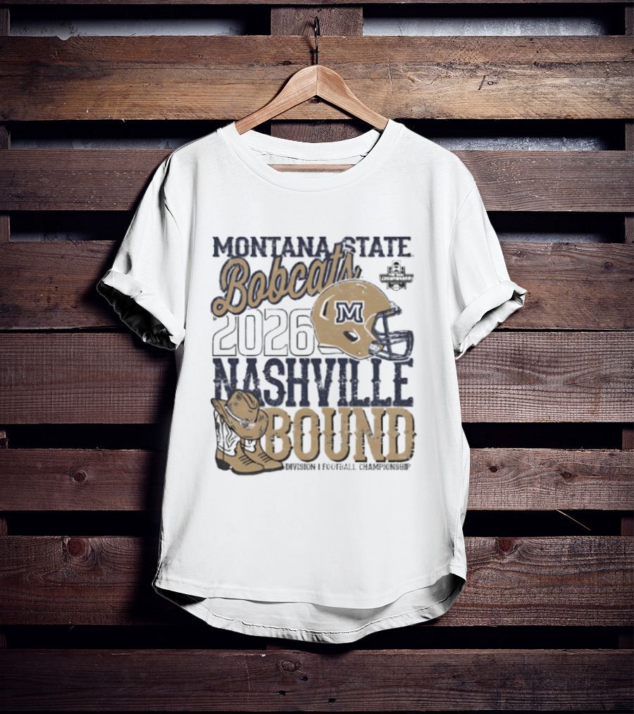 Montana State Bobcats 2026 Nashville Bound Helmet Boots NCAA Football Championship T-Shirt