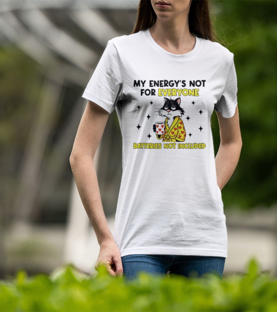 My Energy's Not For Everyone Batteries Not Included Cat Wearing Heart Robe Holding Coffee Cup T-Shirt