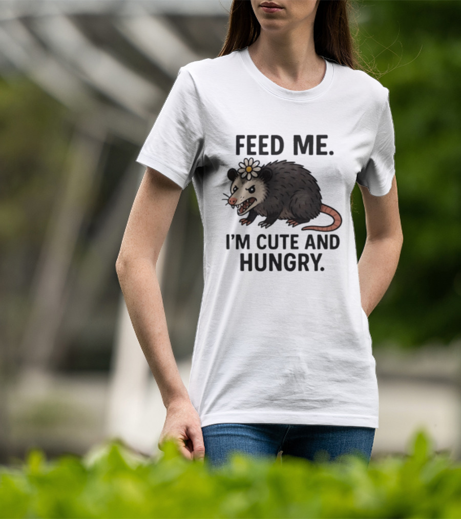 Feed Me I'm Cute And Hungry Possum With Flower T-Shirt