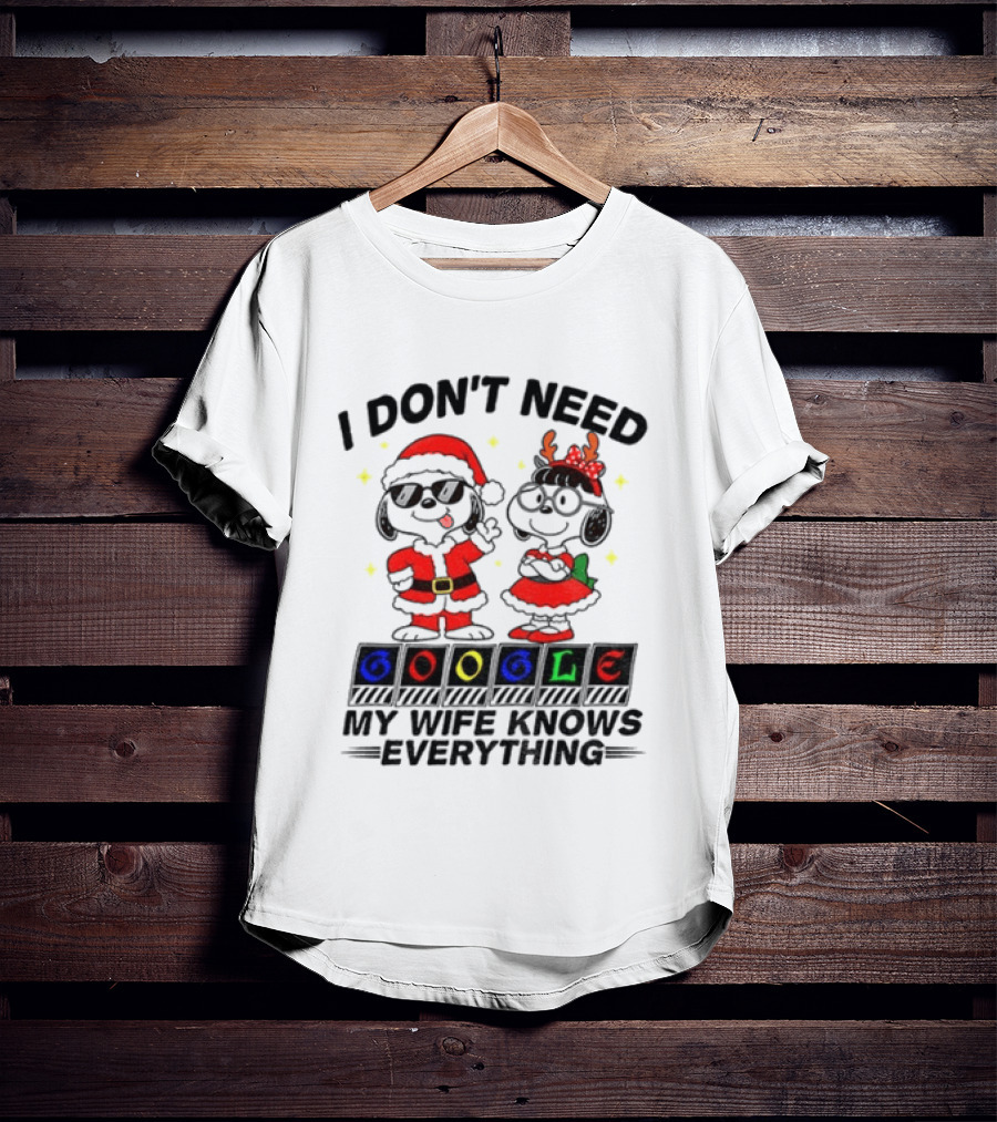 I Don't Need Google My Wife Knows Everything Christmas Snoopy Holiday T-Shirt