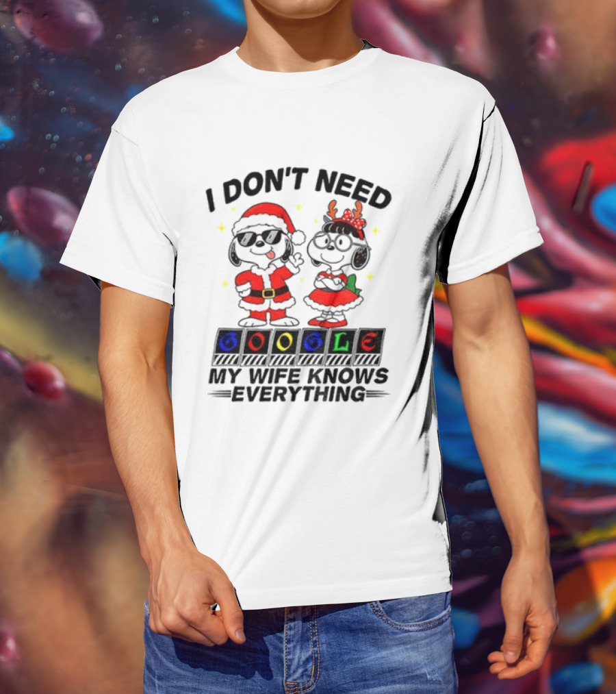 I Don't Need Google My Wife Knows Everything Christmas Snoopy Holiday T-Shirt