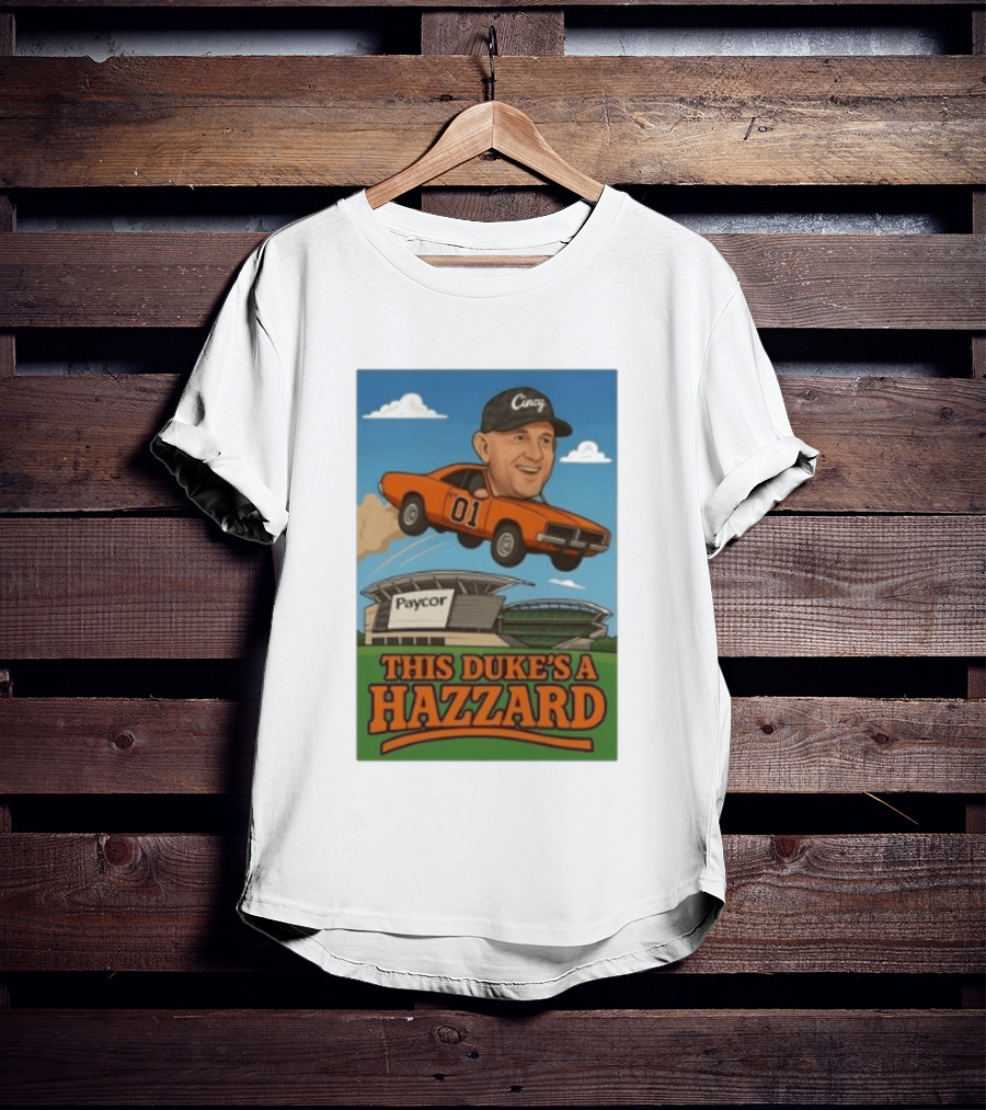 Cincy Car 01 Jumping Paycor Stadium This Duke's A Hazzard T-Shirt