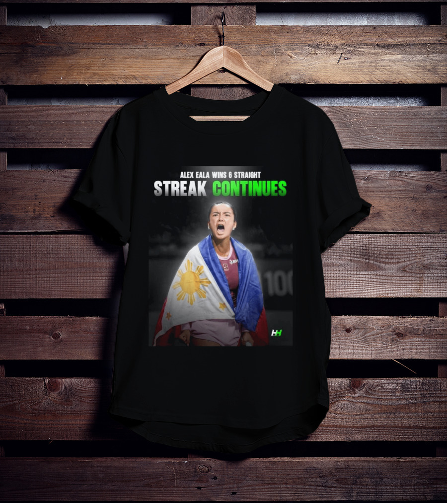 Alex Eala Wins 6 Straight Streak Continues Philippine Flag Tennis Victory T-Shirt