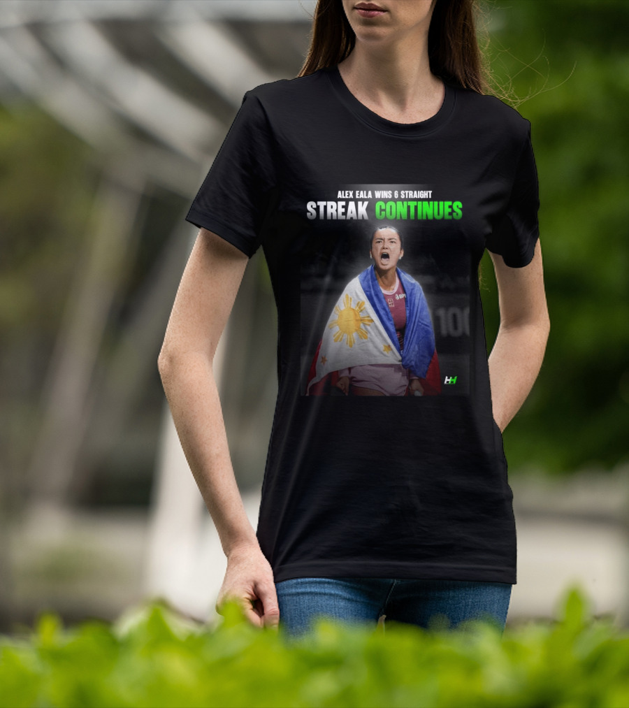 Alex Eala Wins 6 Straight Streak Continues Philippine Flag Tennis Victory T-Shirt
