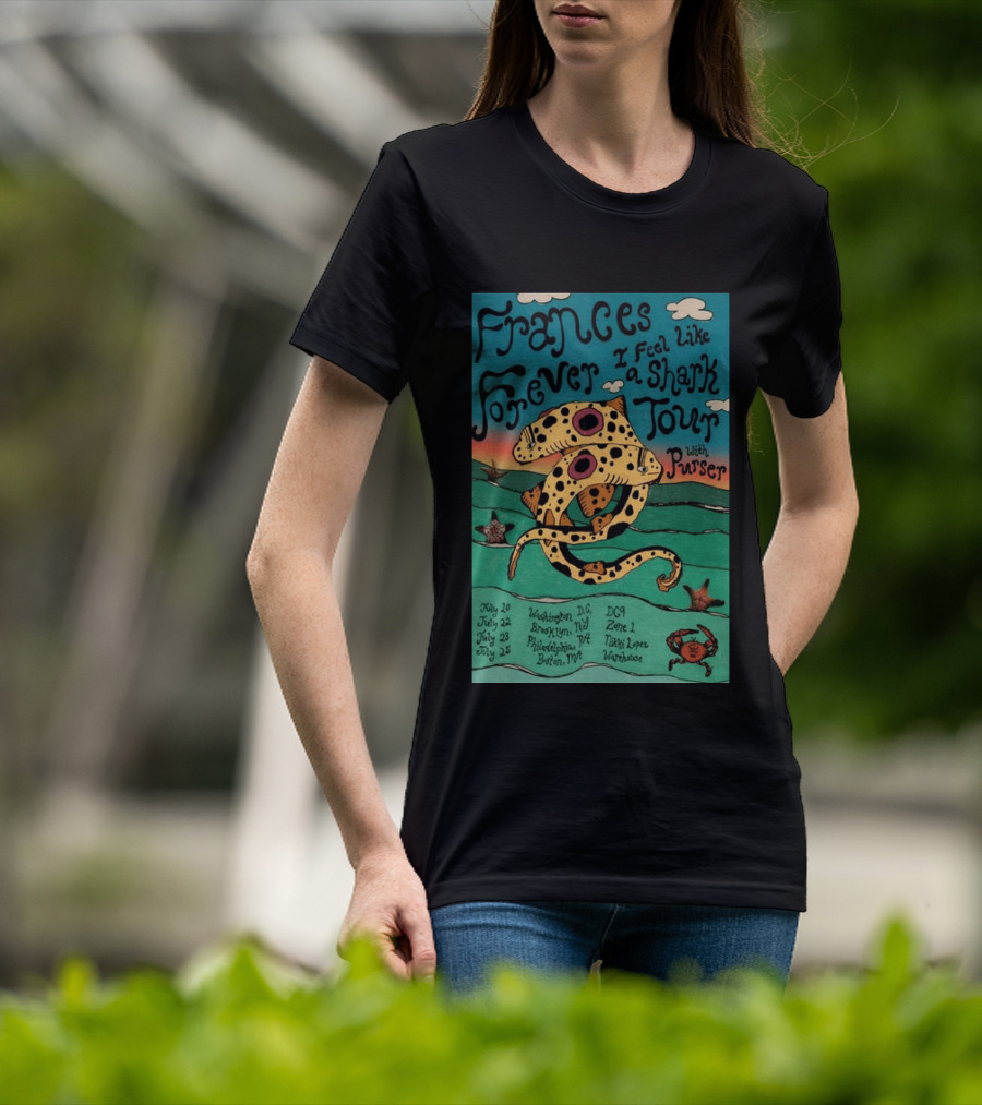 Frances Forever I Feel Like A Shark Tour 2026 Washington DC Brooklyn Philadelphia Boston Purser T-Shirt