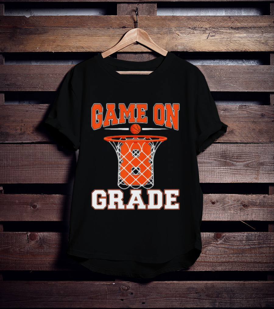 Game On 8th Grade Basketball Back To School T-Shirt