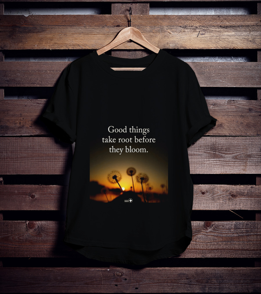 Good Things Take Root Before They Bloom Dandelion Sunset T-Shirt