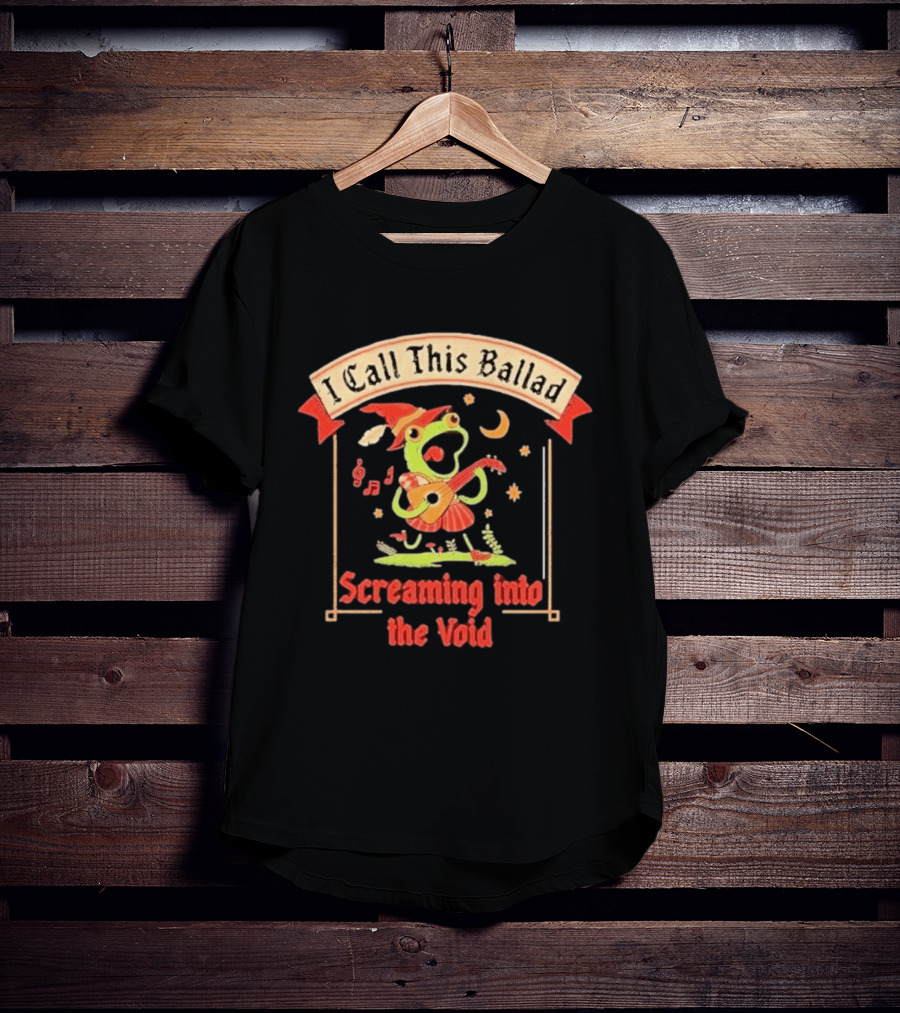 I Call This Ballad Screaming Into The Void Frog With Guitar Bard T-Shirt