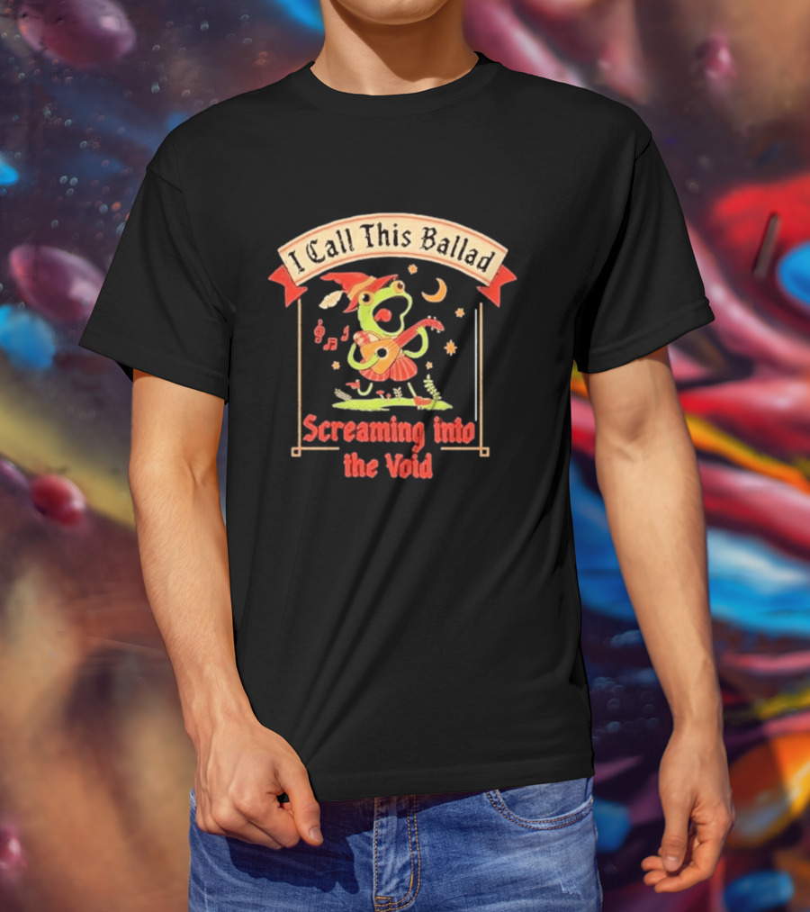 I Call This Ballad Screaming Into The Void Frog With Guitar Bard T-Shirt