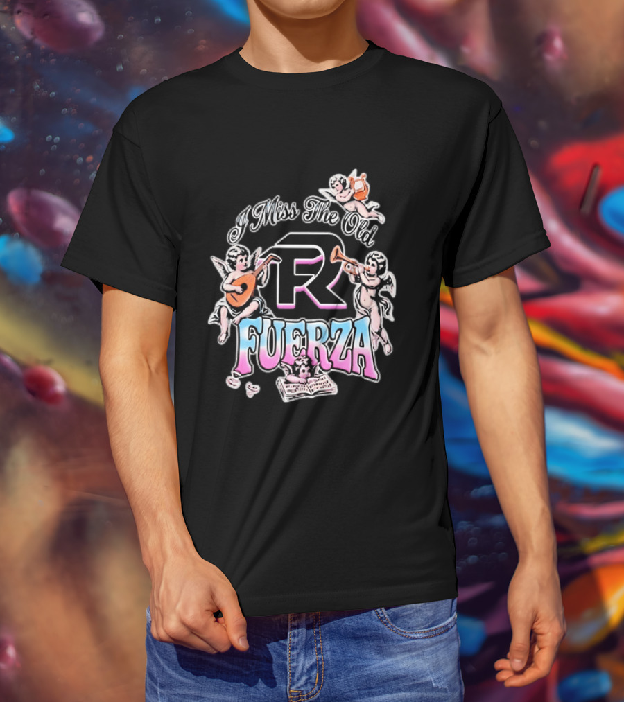 I Miss The Old Fuerza Cherub Angels Music And Streetwear T-Shirt
