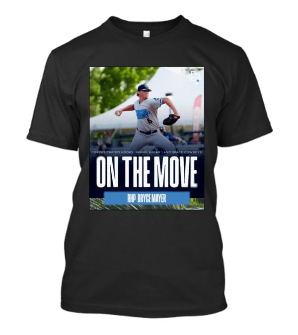 Corpus Christi Hooks Sugar Land Space Cowboys Baseball On The Move RHP Bryce Mayer T-Shirt