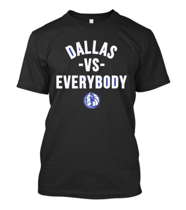 Dallas Mavericks Vs Everybody Basketball Team Spirit T-Shirt