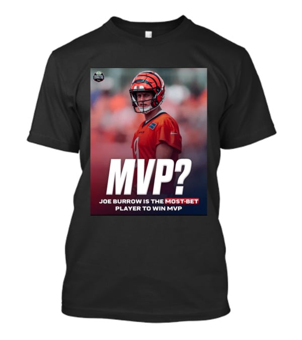 Joe Burrow NFL MVP Most Bet Player Sports Betting Favorite T-Shirt