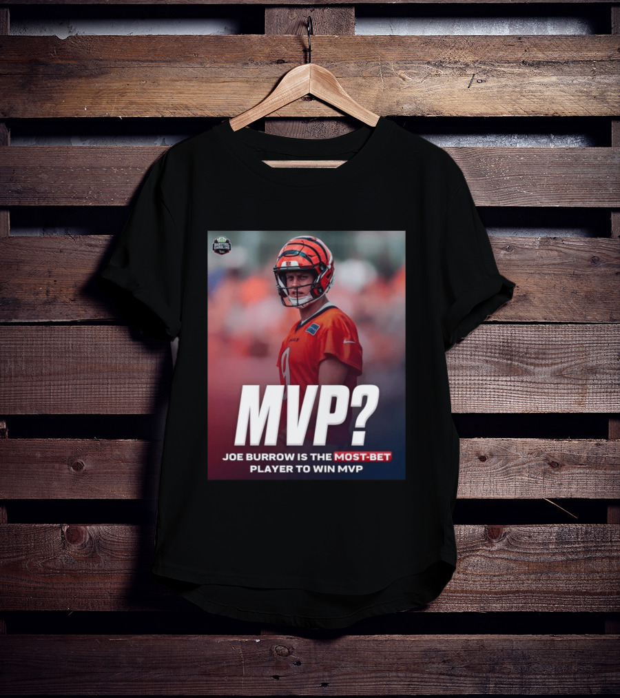 Joe Burrow NFL MVP Most Bet Player Sports Betting Favorite T-Shirt