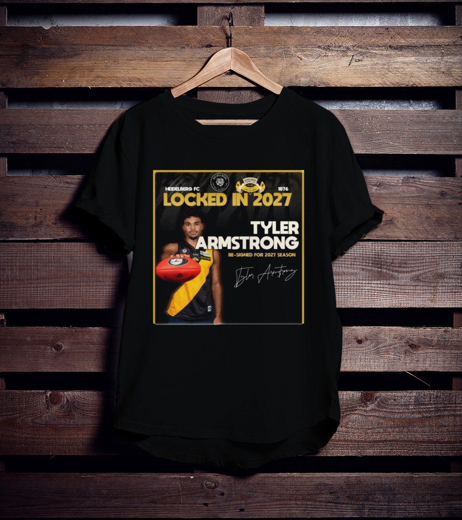 Heidelberg Fc Locked In 2027 Tyler Armstrong Re Signed 2027 Season T-Shirt
