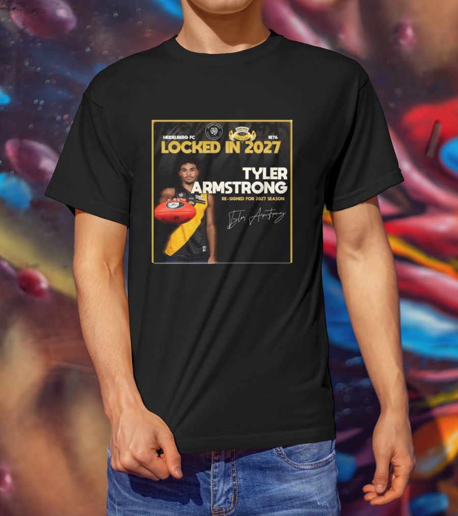Heidelberg Fc Locked In 2027 Tyler Armstrong Re Signed 2027 Season T-Shirt