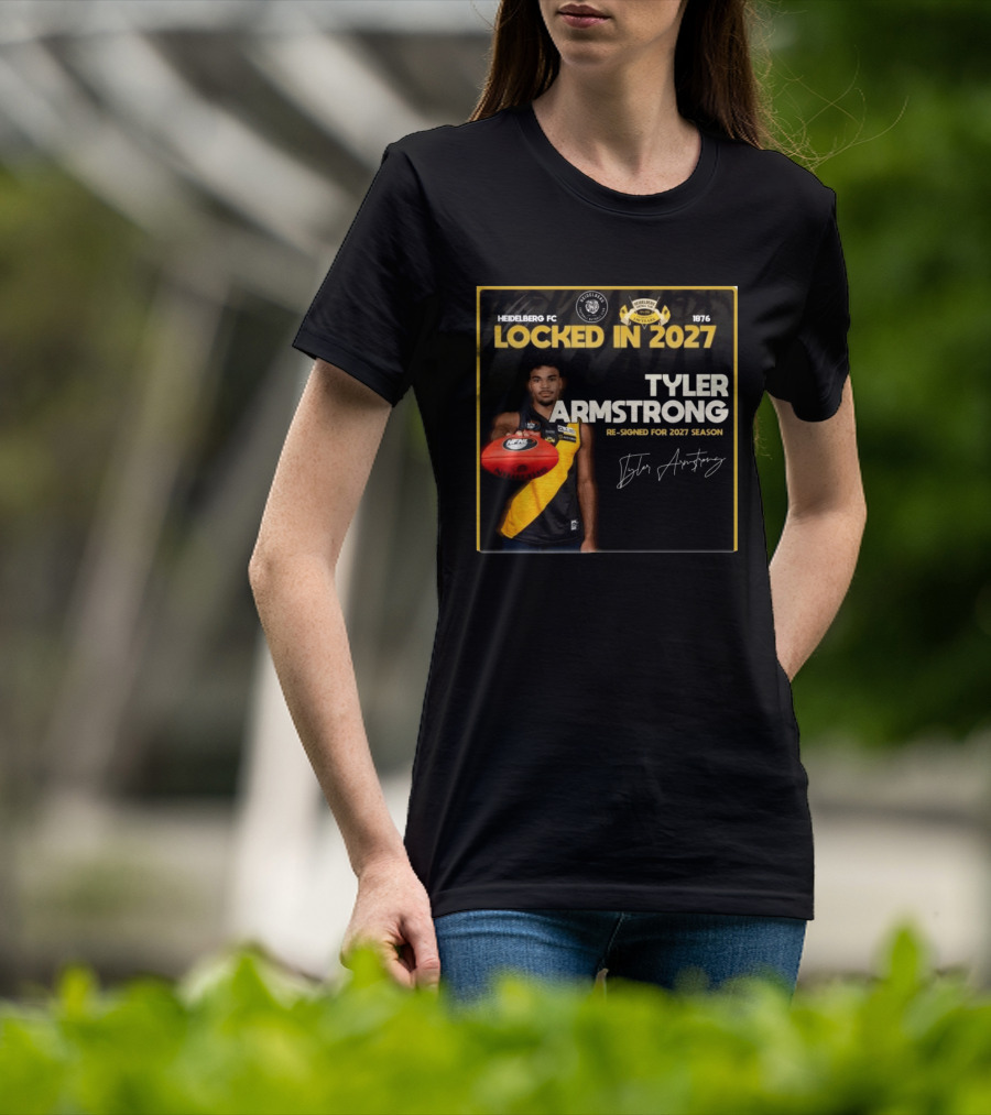 Heidelberg Fc Locked In 2027 Tyler Armstrong Re Signed 2027 Season T-Shirt