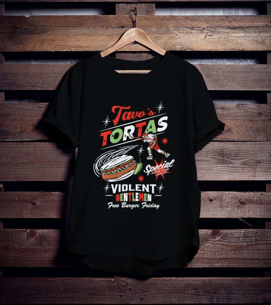 Tavo's Tortas Violent Gentlemen Free Burger Friday Special One Day Only Hockey Player Flying Torta Jalapeno T-Shirt