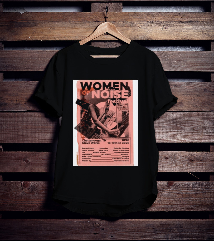 Women Of Noise Festival Chattanooga TN 2026 Stove Works Farrah Faucet Janna Lee Live Music Event T-Shirt