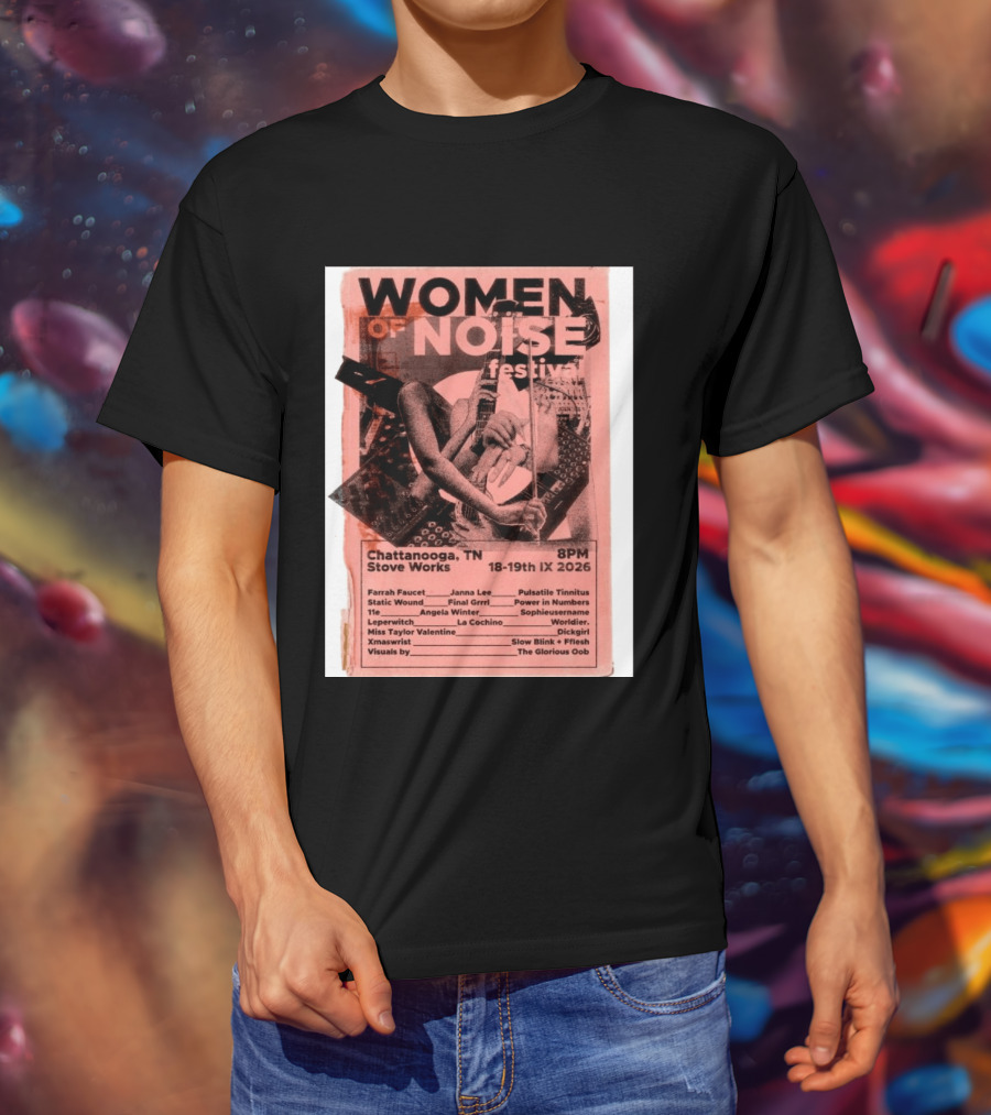 Women Of Noise Festival Chattanooga TN 2026 Stove Works Farrah Faucet Janna Lee Live Music Event T-Shirt