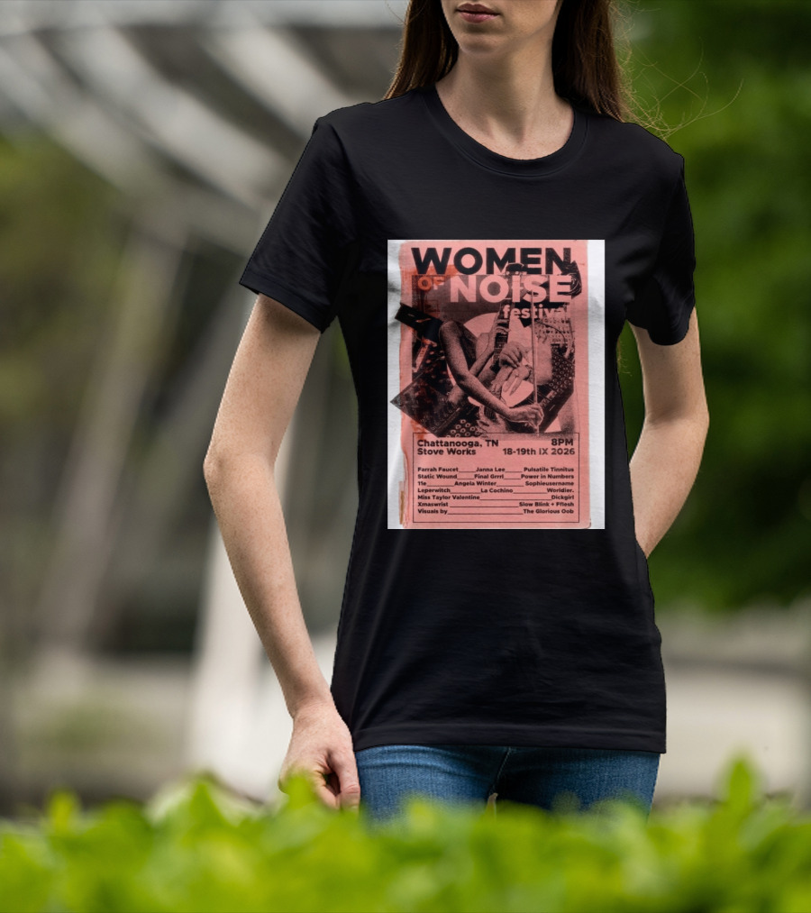 Women Of Noise Festival Chattanooga TN 2026 Stove Works Farrah Faucet Janna Lee Live Music Event T-Shirt