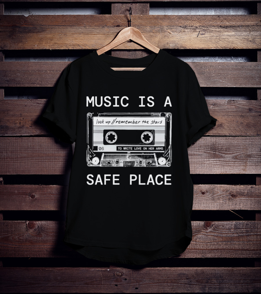 Music Is A Safe Place Look Up Remember The Stars Cassette To Write Love On Her Arms T-Shirt