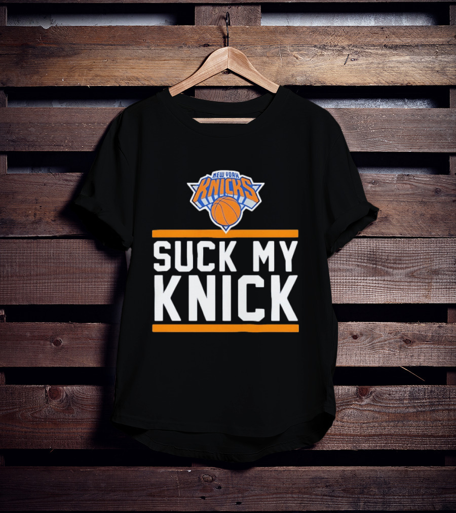 New York Knicks Suck My Knick NBA Basketball T-Shirt