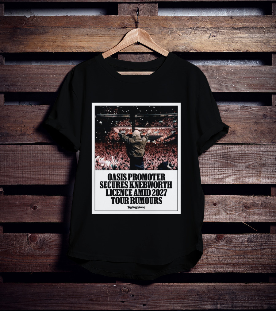Rolling Stone Oasis Promoter Secures Knebworth Licence Amid 2027 Tour Rumours T-Shirt