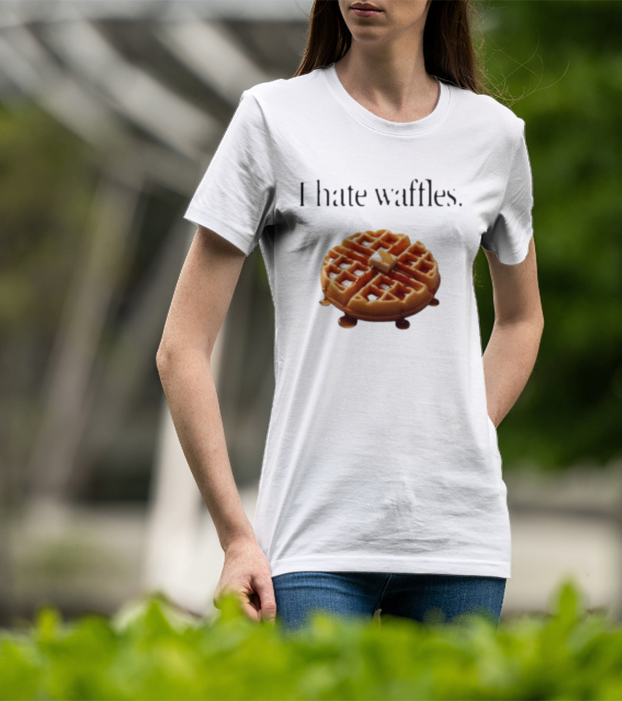 I Hate Waffles Just Kidding Can You Imagine Original T-Shirt