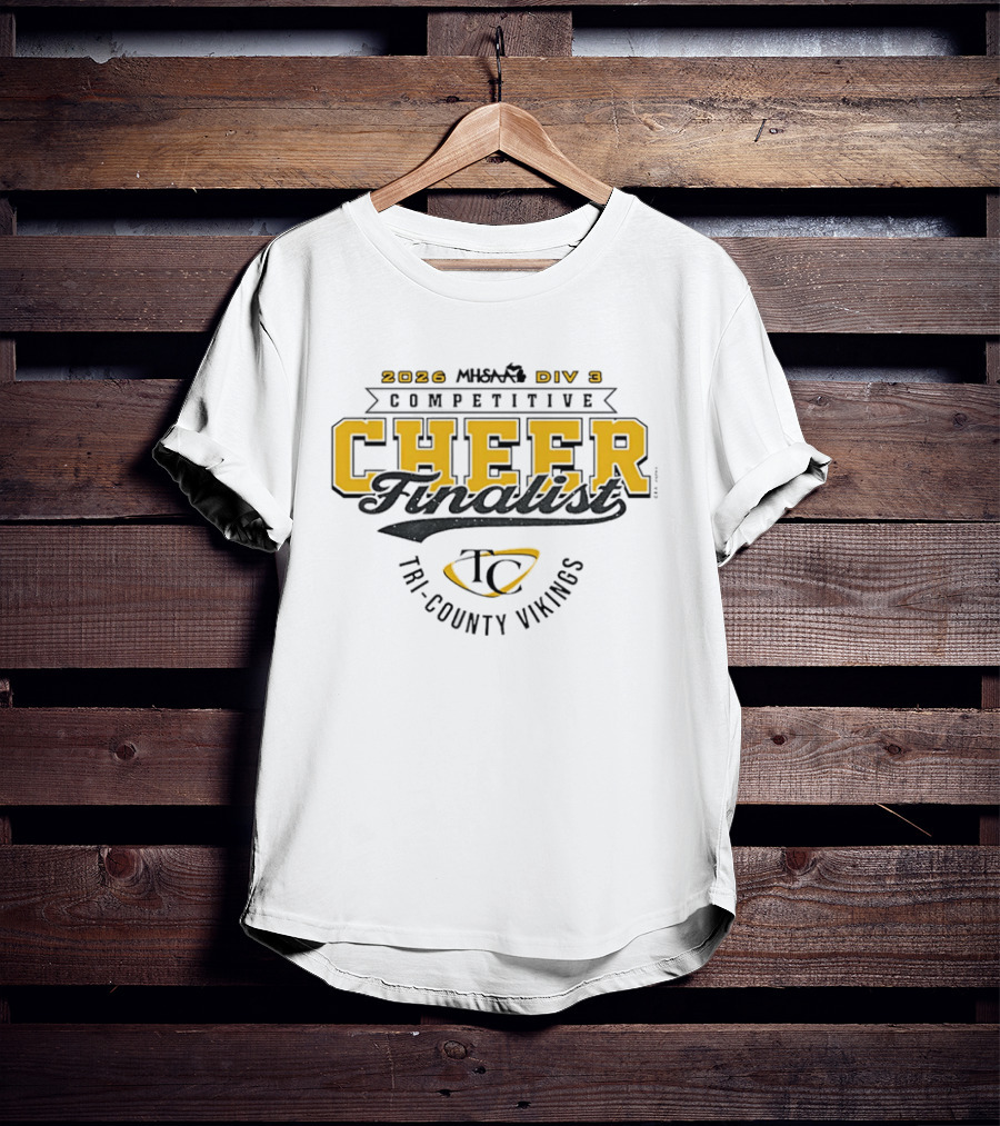 2026 MHSAA Div 3 Competitive Cheer Finalist Tri County Vikings T-Shirt