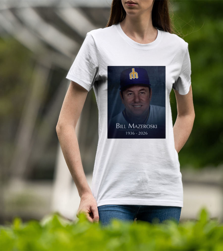 Bill Mazeroski National Baseball Hall Of Fame 1936 2026 Mariners Coach T-Shirt