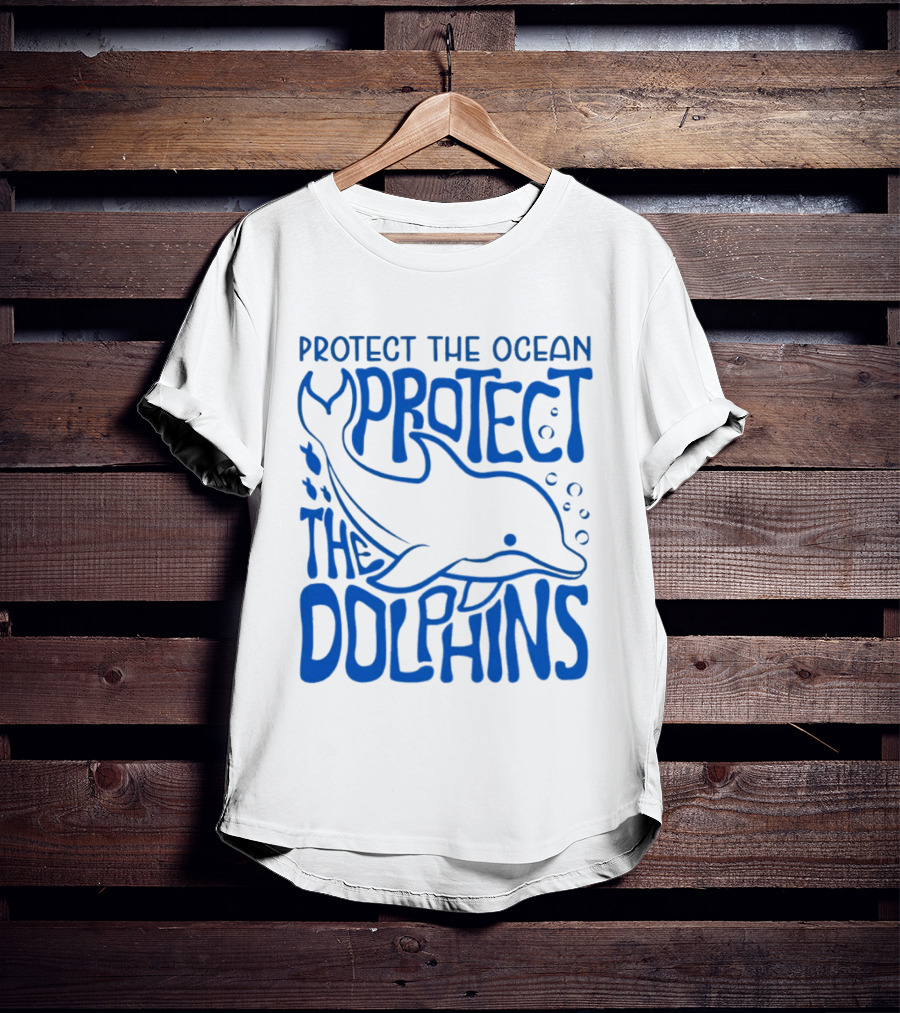 Protect The Ocean Protect The Dolphins T-Shirt