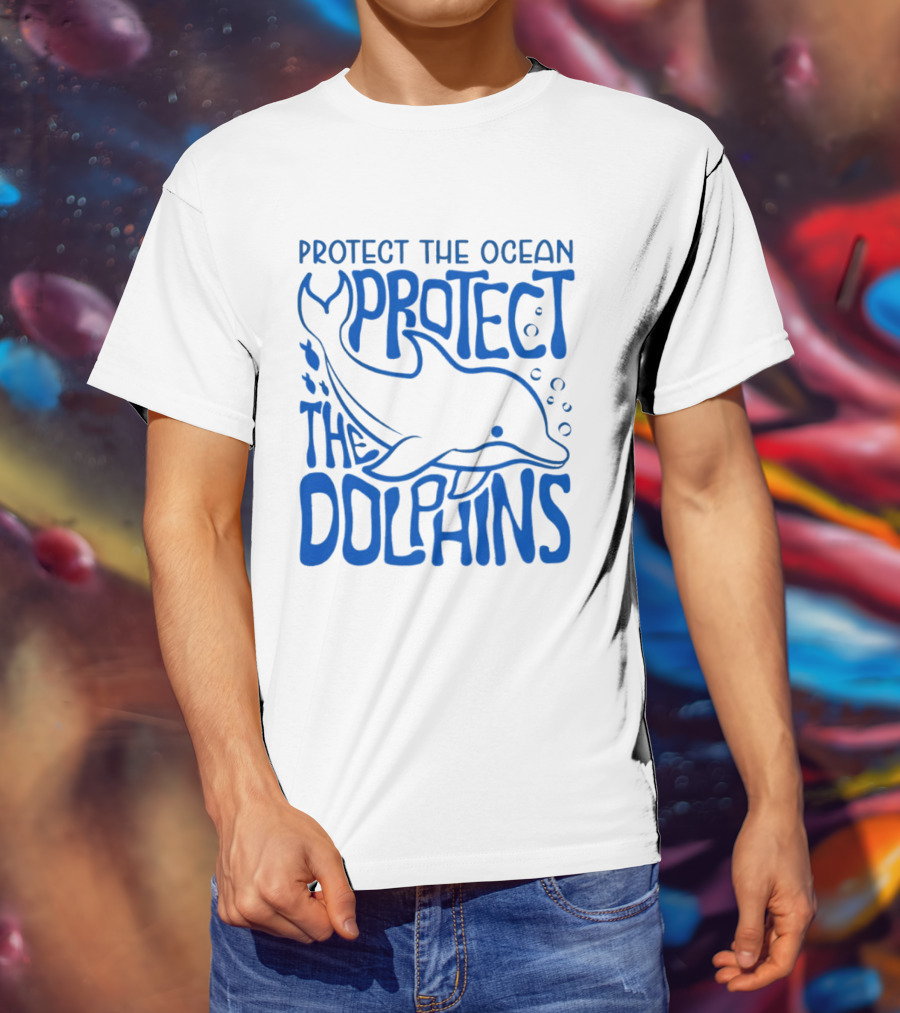 Protect The Ocean Protect The Dolphins T-Shirt
