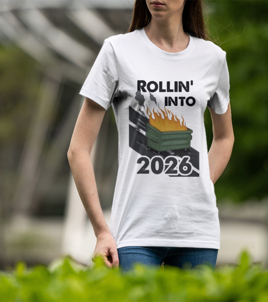 Rollin' Into 2026 Dumpster Fire T-Shirt