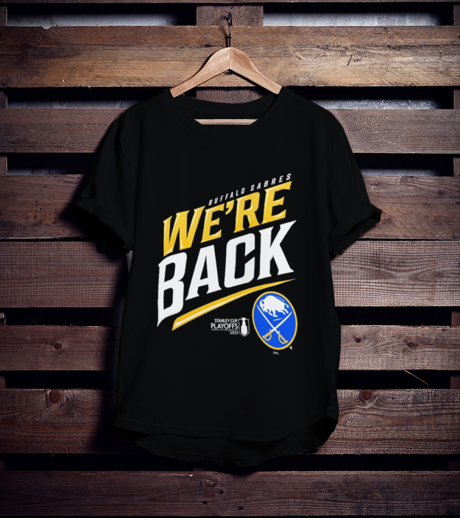 Buffalo Sabres We're Back Stanley Cup Playoffs NHL T-Shirt