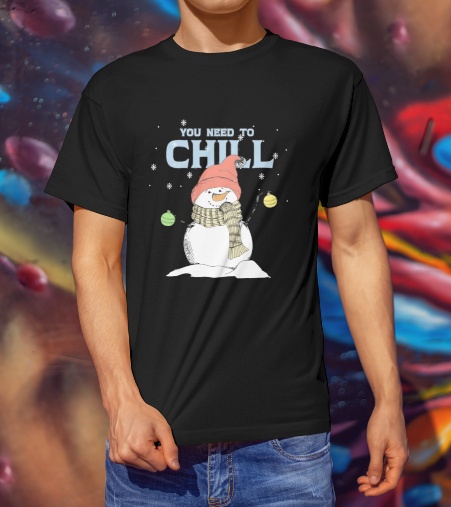 Christmas Snowman You Need To Chill Scarf Hat Snowflakes T-Shirt