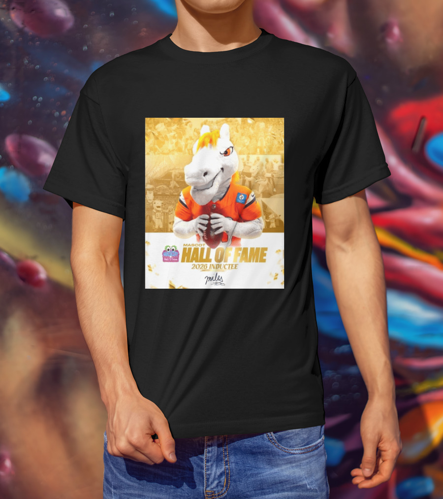 Miles Mascot Hall Of Fame 2026 Inductee Denver Broncos T-Shirt