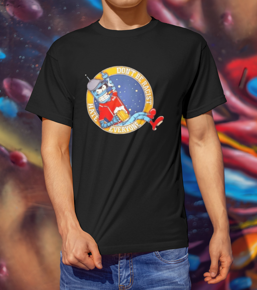 Don't Be Racist Hate Everyone Robot With Beer And Cap T-Shirt