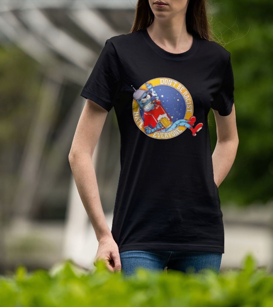 Don't Be Racist Hate Everyone Robot With Beer And Cap T-Shirt