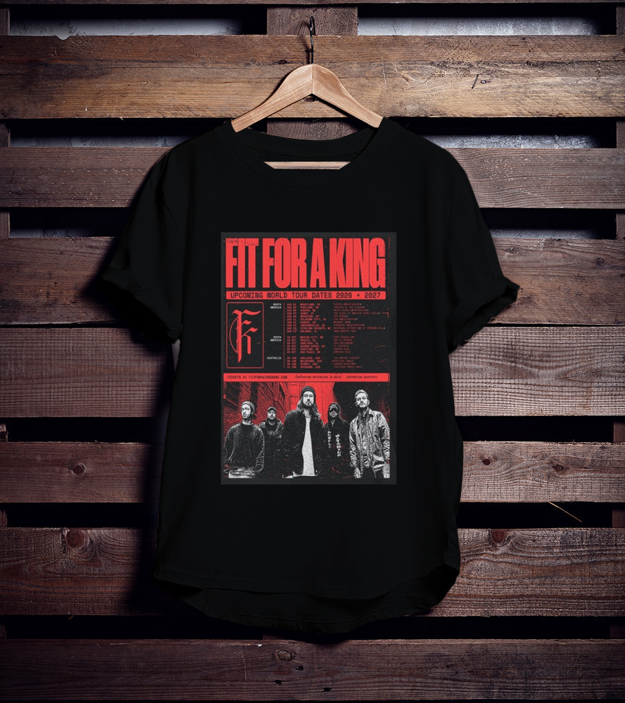 Fit For A King Upcoming World Tour Dates 2026 2027 North America Europe South America Australia T-Shirt