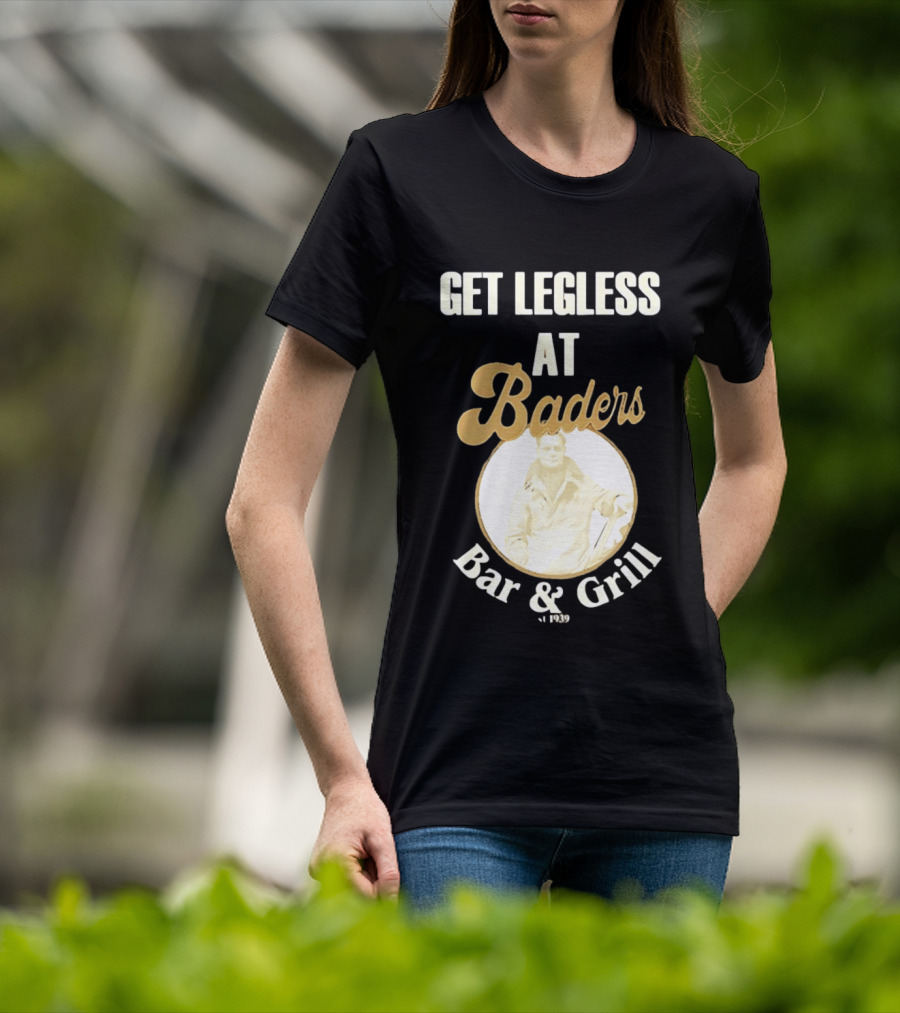 Get Legless At Baders Bar And Grill Est 1939 T-Shirt