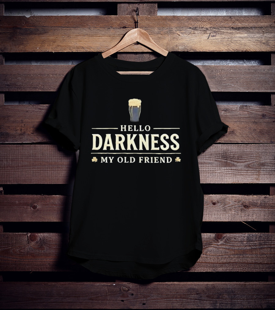 Hello Darkness My Old Friend Stout Beer Pint With Shamrocks T-Shirt