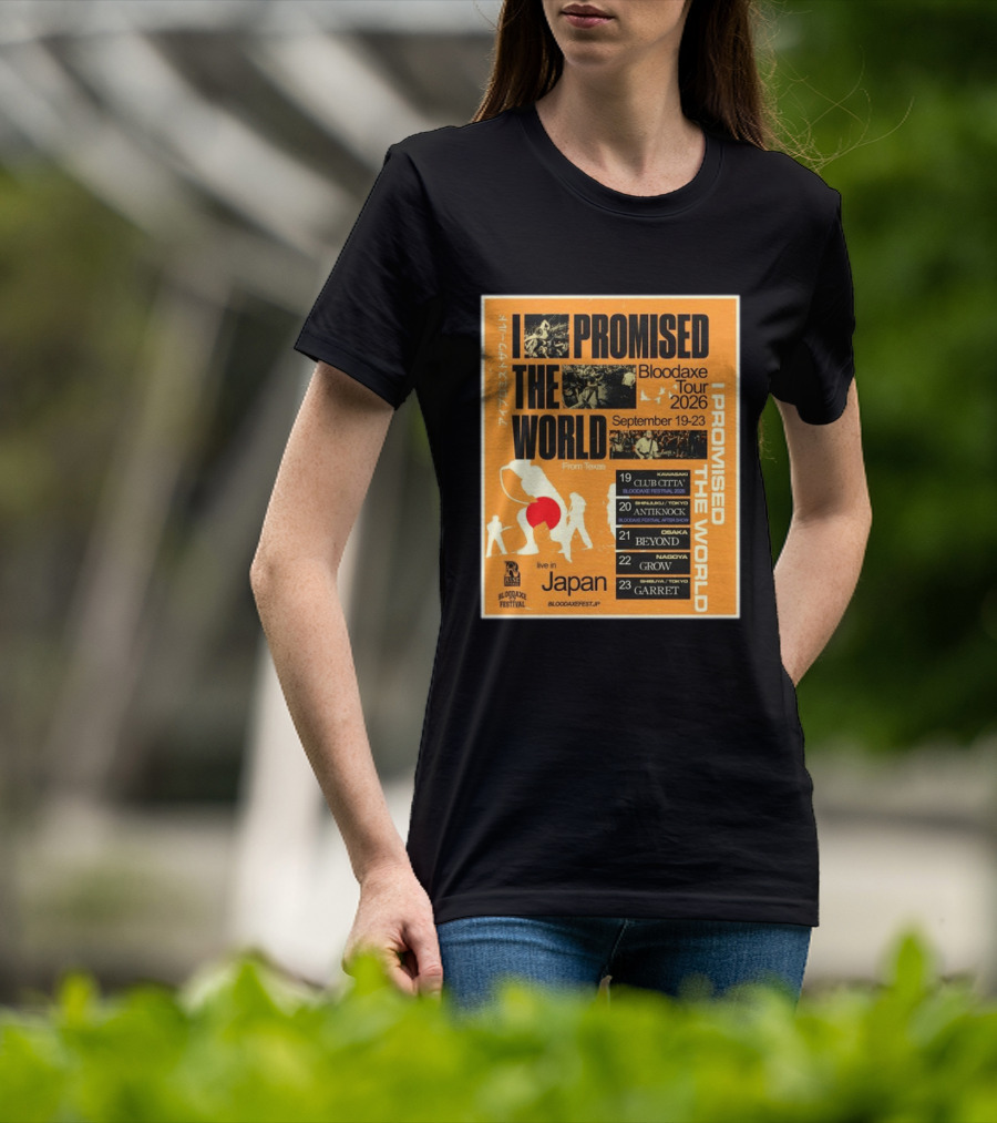 I Promised The World Bloodaxe Tour 2026 Japan September 19 23 Live In Japan Kawasaki Osaka Nagoya Tokyo Club Citta Antiknock Beyond Grow Garret T-Shirt