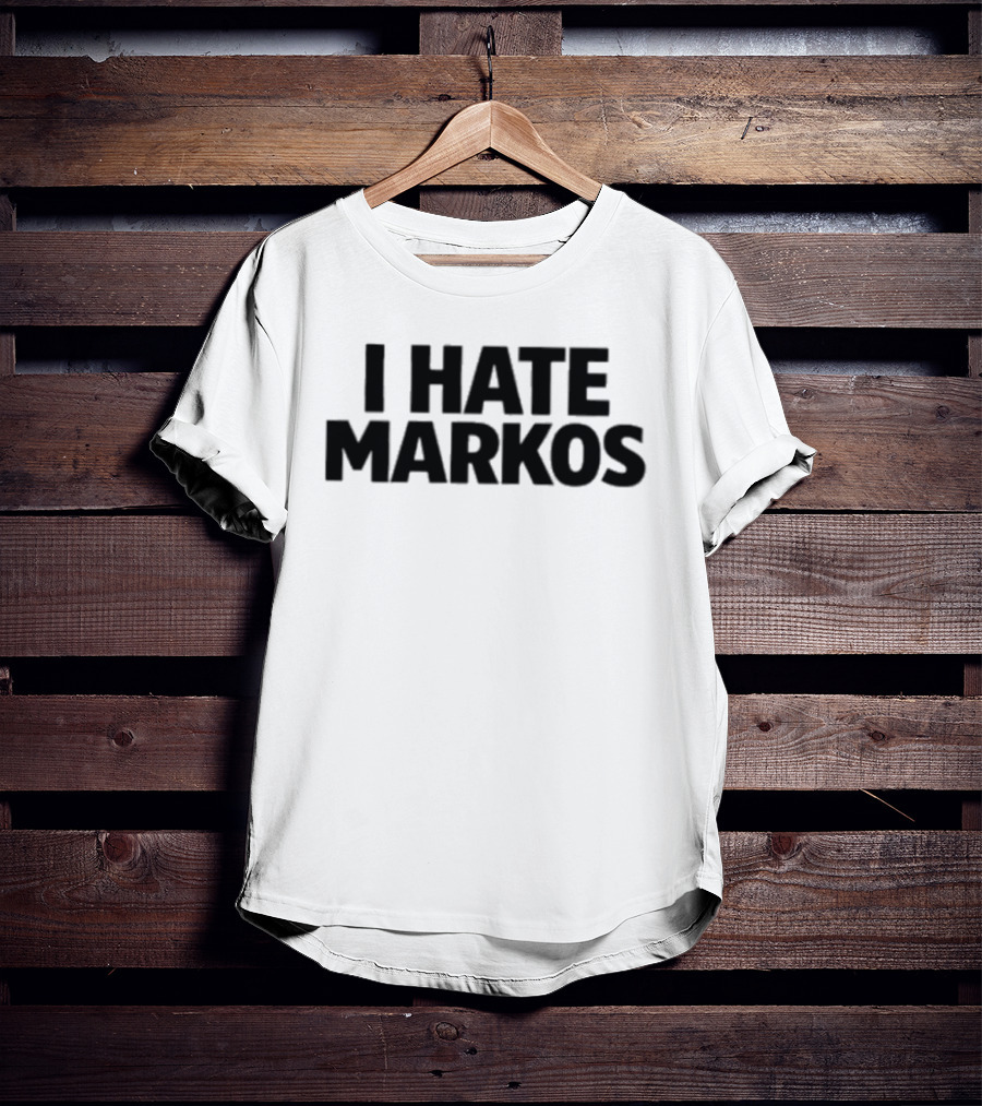 Anthony Markos I Hate Markos T-Shirt