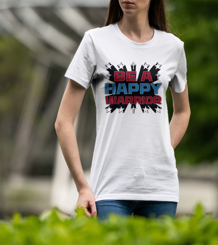 BE A HAPPY WARRIOR Stars And Crosses T-Shirt