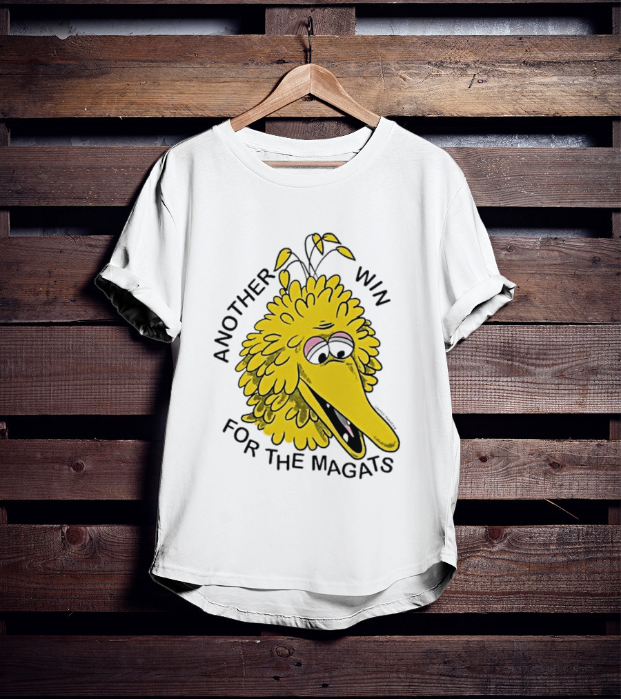 Big Bird Another Win For The Magats Humor текст T-Shirt
