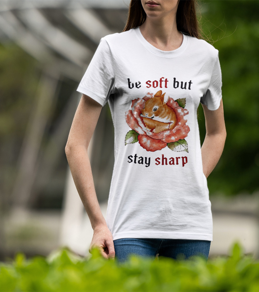 Be Soft But Stay Sharp Bunny Rose T-Shirt